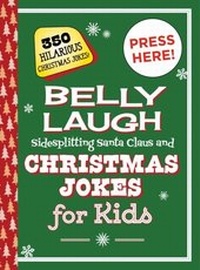 Abbildung von: Belly Laugh Sidesplitting Santa Claus and Christmas Jokes for Kids - Sky Pony Press