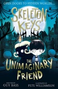 Cover: Skeleton Keys: The Unimaginary Friend - Little Tiger Press