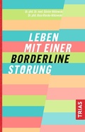Cover: Leben mit einer Borderline-St&ouml;rung - TRIAS