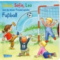 Cover: Jakob, Sofie, Leo und ihr neuer Freund spielen Fu&szlig;ball - Carlsen