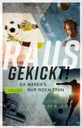 Cover: Rausgekickt! Da waren's nur noch zehn - Carlsen