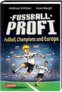 Cover: Fußballprofi 4: Fußballprofi - Fußball, Champions und Europa - Carlsen