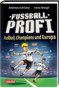 Cover: Fu&szlig;ballprofi 4: Fu&szlig;ballprofi - Fu&szlig;ball, Champions und Europa - Carlsen