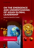 Cover: On the Emergence and Understanding of Asian Global Leadership - De Gruyter