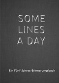 Cover: SOME LINES A DAY - Ein F&uuml;nf-Jahres-Erinnerungsbuch - epubli