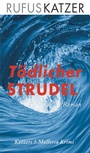 Cover: T&ouml;dlicher Strudel - tredition