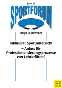 Abbildung von: Inklusiver Sportunterricht aus Sicht der Lehrkräfte - Meyer & Meyer
