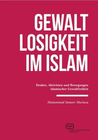 Abbildung von: Gewaltlosigkeit im Islam - Vergangenheitsverlag