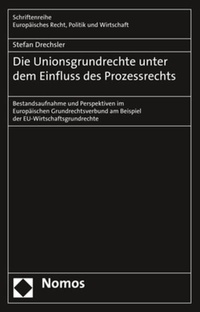 Abbildung von: Die Unionsgrundrechte unter dem Einfluss des Prozessrechts - Nomos