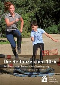 Abbildung von: Die Reitabzeichen 10-6 der Deutschen Reiterlichen Vereinigung - FN Verlag