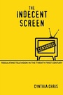 Cover: Indecent Screen - Rutgers University Press