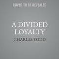 Cover: A Divided Loyalty - HarperCollins