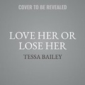 Cover: Love Her or Lose Her - HarperCollins