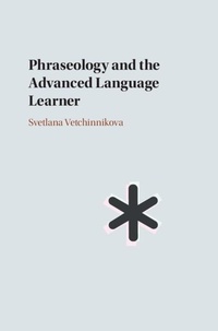 Enlarge image Cover: Phraseology and the Advanced Language Learner - Cambridge University Press