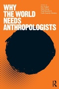 Cover: Why the World Needs Anthropologists - Routledge