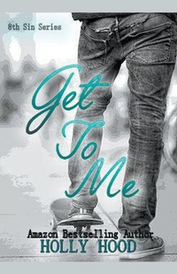 Enlarge image Cover: Get To Me - Holly Hood
