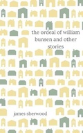 Cover: The Ordeal of William Bunsen and Other Stories - Draft2digital