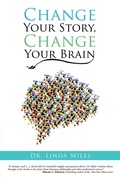 Cover: Change Your Story, Change Your Brain - Archway Publishing