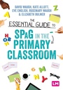 Cover: The Essential Guide to SPaG in the Primary Classroom - Learning Matters Ltd