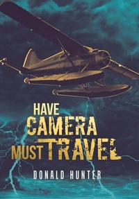 Enlarge image Cover: Have Camera, Must Travel - iUniverse