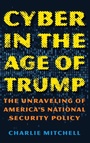Cover: Cyber in the Age of Trump - Rowman & Littlefield Publishers