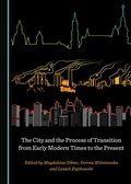 Cover: City and the Process of Transition from Early Modern Times to the Present - Cambridge Scholars Publishing