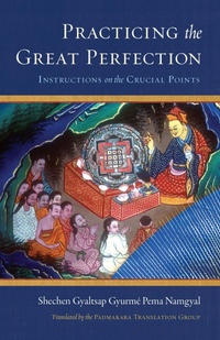 Enlarge image Cover: Practicing the Great Perfection - Snow Lion Publications