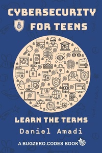 Abbildung von: Cybersecurity for Teens - Torchflame Books
