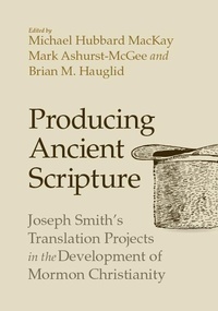 Enlarge image Cover: Producing Ancient Scripture - University of Utah Press,U.S.