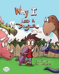 Cover: Why I need a Dinosaur - MacLaren-Cochrane Publishing, Inc