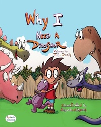 Enlarge image Cover: Why I need a Dinosaur - MacLaren-Cochrane Publishing, Inc