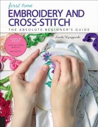 Enlarge image Cover: First Time Embroidery and Cross-Stitch: Volume 10 - Quarry Books