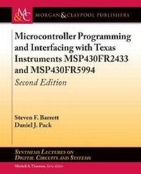 Enlarge image Cover: Microcontroller Programming and Interfacing with Texas Instruments MSP430FR2433 and MSP430FR5994 - Morgan & Claypool Publishers