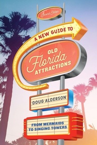 Enlarge image Cover: A New Guide to Old Florida Attractions - Pineapple Press Inc.,U.S.