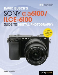 Abbildung von: David Busch's Sony Alpha a6100/ILCE-6100 Guide to Digital Photography - Rocky Nook