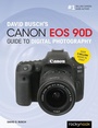 Cover: David Busch's Canon EOS 90D Guide to Digital Photography - Rocky Nook