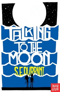 Enlarge image Cover: Talking to the Moon - Nosy Crow Ltd