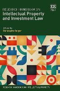 Enlarge image Cover: Research Handbook on Intellectual Property and Investment Law - Edward Elgar Publishing