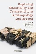 Cover: Exploring Materiality and Connectivity in Anthropology and Beyond - UCL Press