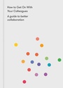 Cover: How to Get on With Your Colleagues - The School of Life Press