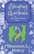 Cover: Escaping Gardenia - Sillygeese Publishing, LLC