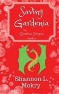 Cover: Saving Gardenia - Sillygeese Publishing, LLC