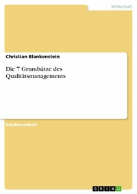 Abbildung von: Die 7 Grundsätze des Qualitätsmanagements - GRIN Verlag