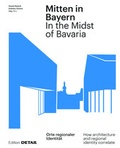 Cover: Mitten in Bayern / In the Midst of Bavaria - Detail Architecture