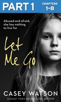 Cover: Let Me Go: Part 1 of 3 - HarperCollins