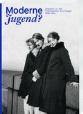 Cover: Moderne Jugend? Jungsein in den Franckeschen Stiftungen, 1890-1933 - Harrassowitz Verlag