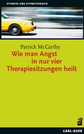 Cover: Wie man Angst in nur vier Therapiesitzungen heilt - Carl-Auer Verlag