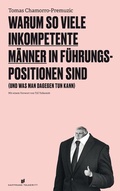 Cover: Warum so viele inkompetente M&auml;nner in F&uuml;hrungspositionen sind - Haffmans & Tolkemitt