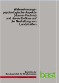 Cover: Wahrnehmungspsychologische Aspekte (Human Factors) und deren Einfluss auf die Gestaltung von Landstra&szlig;en - Fachverlag NW in Carl Ed. Sch&uuml;nemann KG
