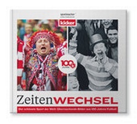 Abbildung von: Zeitenwechsel. 100 Jahre kicker. - Spielmacher